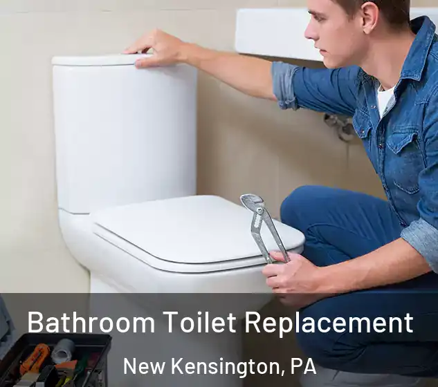  Bathroom Toilet Replacement New Kensington, PA