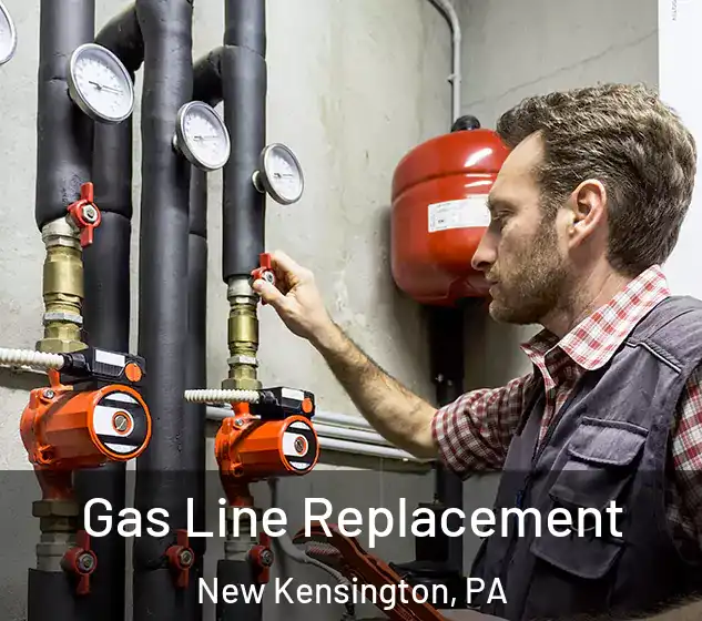  Gas Line Replacement New Kensington, PA