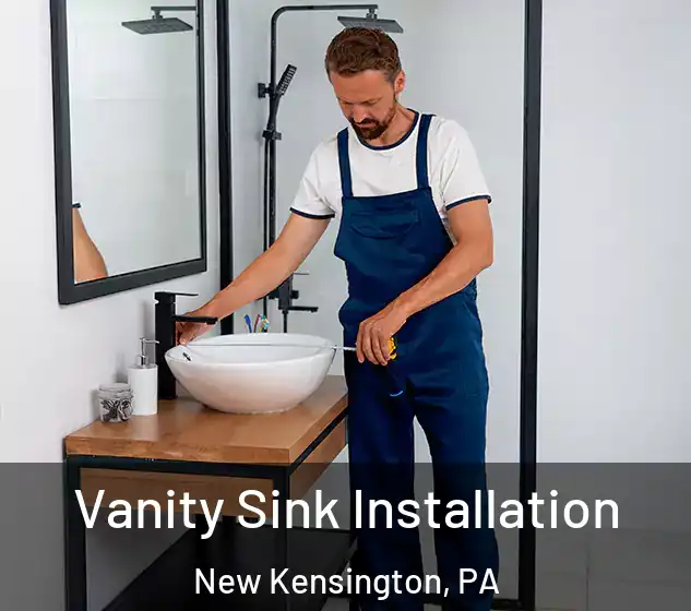  Vanity Sink Installation New Kensington, PA